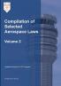 Compilation of Selected Aerospace Laws Vol. 3