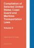 Compilation of Selected United States Coast Guard and Maritime Transportation Laws Vol 2