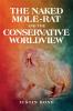 The Naked Mole Rat and the Conservative Worldview