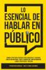 Lo Esencial De Hablar En P��blico