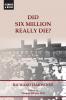 Did Six Million Really Die?