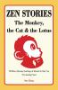 Zen Stories - The Monkey the Cat and the Lotus