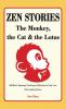 Zen Stories - The Monkey the Cat and the Lotus