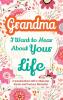 Grandma I Want to Hear About Your Life