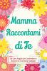Mamma Raccontami di Te