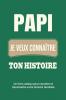 Papi je veux connaître ton histoire