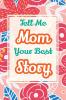 Tell Me Mom Your Best Story