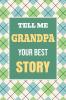 Tell Me Grandpa Your Best Story