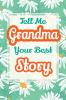 Tell Me Grandma Your Best Story