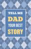 Tell Me Dad Your Best Story