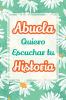 Abuela Quiero Escuchar tu Historia
