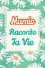 Mamie raconte ta vie