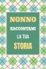 Nonno raccontami la tua storia