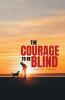 The Courage To Be Blind