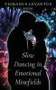 Slow Dancing in Emotional Minefields