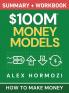 $100M Money Models Summary and Workbook
