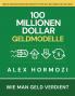 100 Millionen Dollar Geldmodelle
