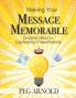 Making Your Message Memorable