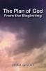 The Plan of God From the Beginning