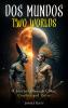 Dos Mundos Two Worlds