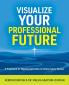 Visualize Your Professional Future