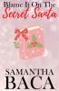Blame It On The Secret Santa (Special Edition)