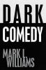 Dark Comedy