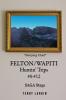Felton/Wapiti Huntin' Trips #8 - #12