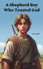 A Shepherd Boy Who Trusted God