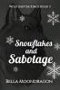 Snowflakes and Sabotage
