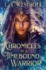 Chronicles Of A Timebound Warrior