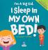 I'm A Big Kid. I Sleep In My Own Bed!