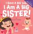 I Have A Big Job. I Am A Big Sister
