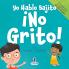 Yo Hablo Bajito. ¡No Grito!