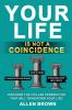 Your Life Is Not A Coincidence