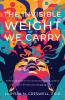 The Invisible Weight We Carry