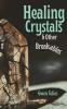 Healing Crystals & Other Breakables
