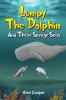 LUMPY THE DOLPHIN AND THESE SAVAGE SEAS