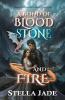 A Bond of Blood Stone and Fire