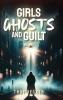 Girls Ghosts and Guilt Volume 1  Hardcover