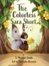 The Colorless Sara Short