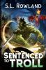 Sentenced to Troll
