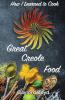 How I Learned to Cook Great Creole Food