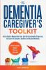 The Dementia Caregiver's Toolkit