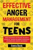 EFFECTIVE ANGER MANAGEMENT FOR TEENS