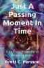 Just A Passing Moment In Time