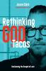 Rethinking GOD with Tacos