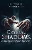 Crystal Shadows Gripping New Blood