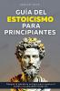 Guía del Estoicismo para Principiantes