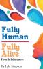 Fully Human/ Fully Alive